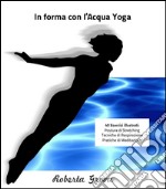 In forma con l'acqua yoga. E-book. Formato PDF