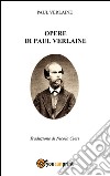 Opere di Paul Verlaine - Traduzione di Nicola Cieri. E-book. Formato PDF ebook