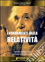 I fondamenti della Relatività. I punti critici del pensiero di Einstein. E-book. Formato EPUB ebook