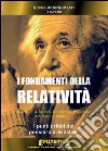 I fondamenti della Relatività. I punti critici del pensiero di Einstein. E-book. Formato PDF ebook