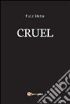 Cruel. E-book. Formato PDF ebook di Paolo Mattia