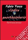 Codice geostazionario. E-book. Formato PDF ebook di Fulvio Fusco