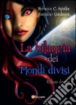 La bilancia dei mondi divisi. E-book. Formato EPUB ebook