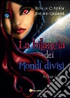 La bilancia dei mondi divisi. E-book. Formato EPUB ebook di Veronica C. Aguilar