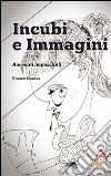 Incubi e immagini. Racconti impossibili. E-book. Formato EPUB ebook