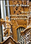 Brevi composizioni organistiche. E-book. Formato PDF ebook