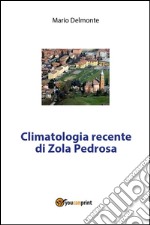 Climatologia recente di Zola Predosa. E-book. Formato PDF ebook