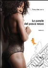 Le parole del pesce rosso. E-book. Formato EPUB ebook di Alessandro Leone