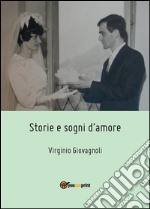 Storie e sogni d'amore. E-book. Formato PDF ebook