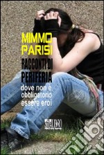 Racconti di periferia. E-book. Formato PDF ebook