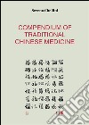 Compendium of traditional chinese medicine. E-book. Formato EPUB ebook di Serena Chellini