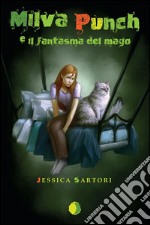 Milva Punch e il fantasma del mago. E-book. Formato EPUB ebook