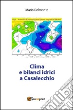 Clima e bilanci idrici a Casalecchio. E-book. Formato PDF ebook