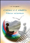 L'allievo e il maestro. Riflessioni sull'esistenza. E-book. Formato PDF ebook di Vito Prestigiacomo