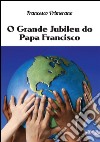 O Grande Jubileu do Papa Francisco. E-book. Formato EPUB ebook