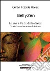 BellyZen. Lo zen e l'arte della danza. E-book. Formato PDF ebook