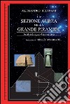 La sezione aurea nella Grande Piramide. E-book. Formato EPUB ebook di Alessandro Beltrami