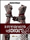 Il prigioniero del dolore. E-book. Formato PDF ebook