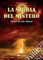 La storia del Mistero. Punto di non ritorno. E-book. Formato EPUB ebook