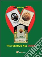 Tre fermate nel cuore. E-book. Formato PDF ebook