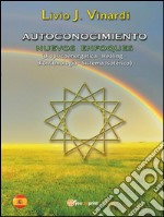 AUTOCONOCIMIENTO - Nuevos Enfoques (Biopsicoenergética, Healing, Biorritmología y Sistema Isotérico) (EN ESPAÑOL). E-book. Formato PDF ebook