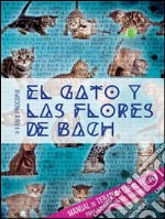 El gato y las flores de bach - Manual de terapia floral felina para los compañeros humanos. E-book. Formato PDF