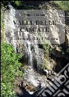 Valle delle Cascate. Il volto sconosciuto di Mistretta. E-book. Formato EPUB ebook