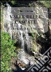 Valle delle Cascate. Il volto sconosciuto di Mistretta. E-book. Formato EPUB ebook di Filippo Giordano