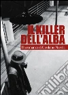 Il killer dell'alba. E-book. Formato EPUB ebook di Girolamo Nuvola