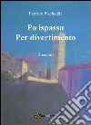 Po ispassu / Per divertimento. Racconti. E-book. Formato EPUB ebook di Pietrino Pischedda