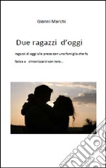 Due ragazzi d'oggi. E-book. Formato EPUB ebook