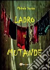 Ladro di mutande. E-book. Formato PDF ebook