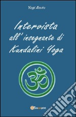 Intervista all'insegnante di Kundalini Yoga. E-book. Formato PDF ebook