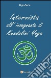 Intervista all'insegnante di Kundalini Yoga. E-book. Formato PDF ebook