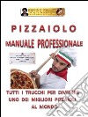 Pizzaiolo - Manuale Professionale. E-book. Formato PDF ebook