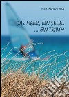 das Meer, ein Segel... ein Traum. E-book. Formato EPUB ebook