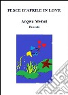 Pesce d'aprile in love. E-book. Formato EPUB ebook