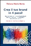 Crea il tuo brand in 4 passi!. E-book. Formato PDF ebook