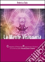 La Mente Visionaria Vol. 4 Vincere nello Sport. E-book. Formato PDF ebook