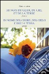 Au nom du coeur, du ciel et de la Terre - In nome del cuore, del cielo e della Terra. E-book. Formato EPUB ebook di Nadine Léon