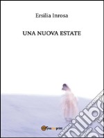 Una nuova estate. E-book. Formato EPUB ebook