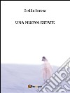 Una nuova estate. E-book. Formato EPUB ebook di Ersilia Inrosa