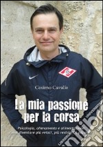 La mia passione per la corsa. E-book. Formato EPUB ebook