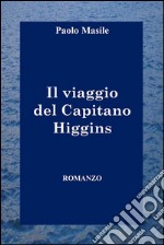 Il viaggio del Capitano Higgins. E-book. Formato EPUB ebook