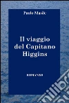 Il viaggio del Capitano Higgins. E-book. Formato EPUB ebook di Paolo Masile