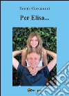 Per Elisa.... E-book. Formato PDF ebook