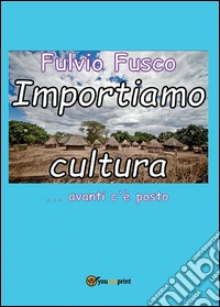 Importiamo cultura. E-book. Formato PDF ebook