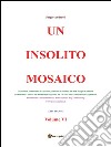 Un insolito mosaico. Vol. VI. E-book. Formato EPUB ebook