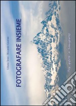 Fotografare Insieme - Tre giorni a Savigliano. E-book. Formato EPUB ebook