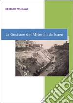 La gestione dei materiali da scavo. E-book. Formato PDF ebook